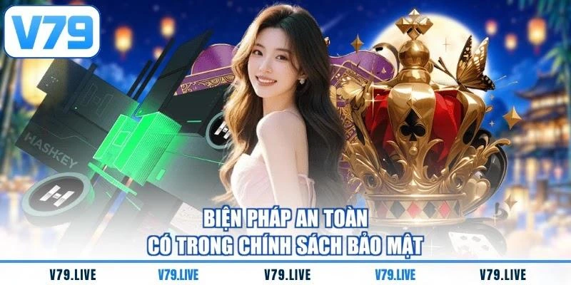 Biện pháp an toàn có trong chính sách bảo mật