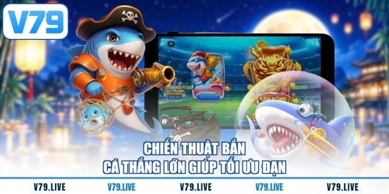 chien-thuat-ban-ca-thang-lon-giup-toi-uu-dan Chiến thuật bắn cá thắng lớn giúp tối ưu đạn