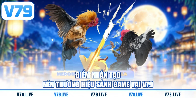 Điểm nhấn tạo nên thương hiệu sảnh game tại V79