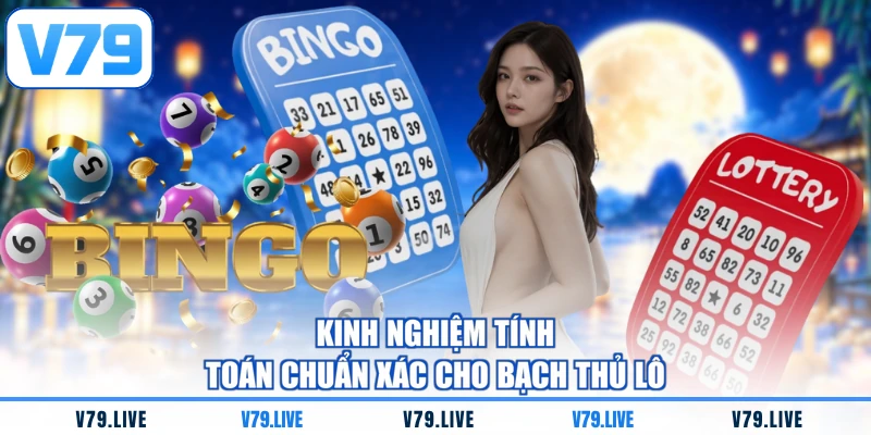 Kinh nghiệm tính toán chuẩn xác cho bạch thủ lô