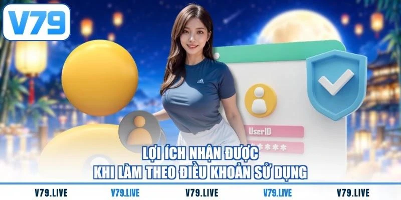 Lợi ích nhận được khi làm theo điều khoản sử dụng