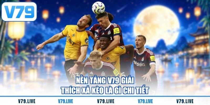 nen-tang-v79-giai-thich-xa-keo-la-gi-chi-tiet Nền tảng V79 giải thích xả kèo là gì chi tiết