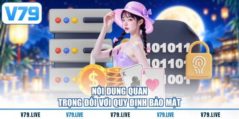 Nội dung quan trọng đối với quy định bảo mật