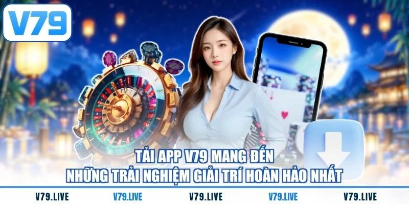 tai-app-v79-mang-den-nhung-trai-nghiem-giai-tri-hoan-hao-nhat Tải app V79 mang đến những trải nghiệm giải trí hoàn hảo nhất
